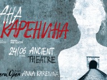 Балетът "Ана Каренина" е първата премиера в OPERA OPEN 2022 на Античния театър