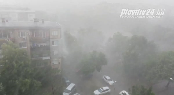 Мощна буря удари част от Пловдив